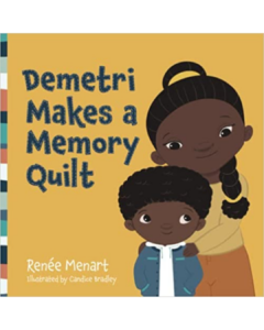 Demetri Makes a Memory Quilt - Renee Menart (NLC San Francisco ‘21)